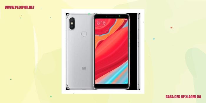 Cara cek hp xiaomi 5a